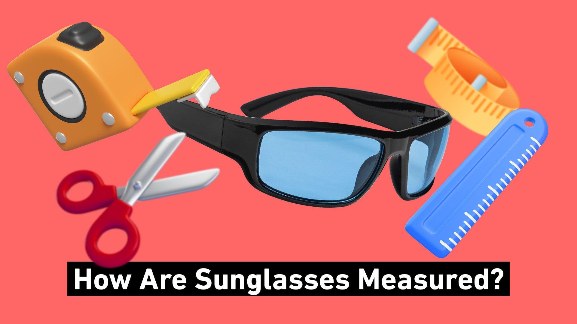 How Are Sunglasses Measured? TheShadePrjct