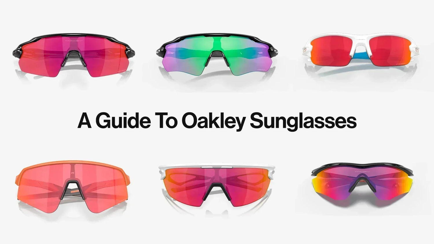 A selection of the best Oakley sunglasses for men and Oakley sunglasses for women showcasing various popular styles and lens colours.