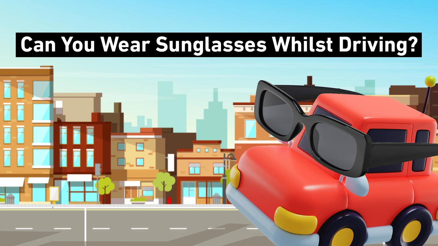Can You Wear Sunglasses Whilst Driving?