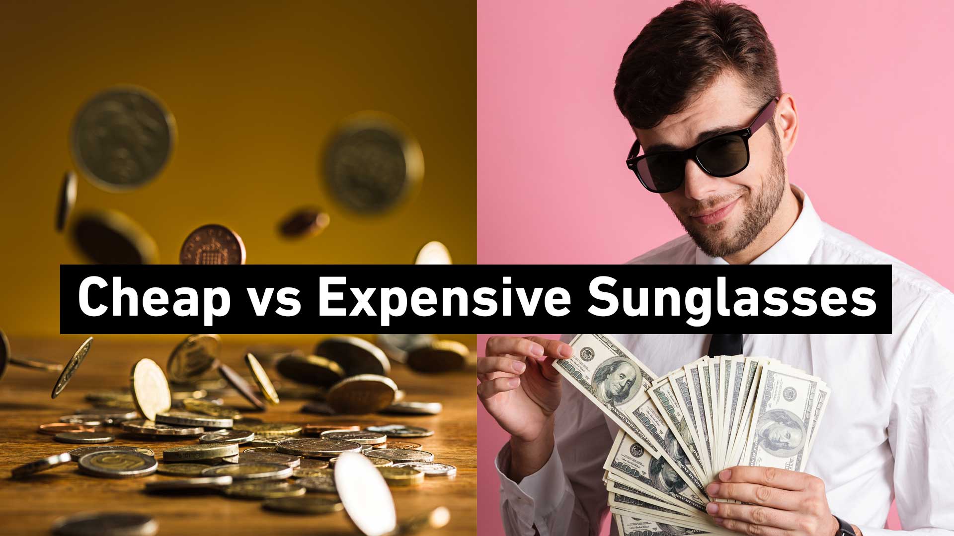 Cheap Sunglasses vs Expensive Sunglasses