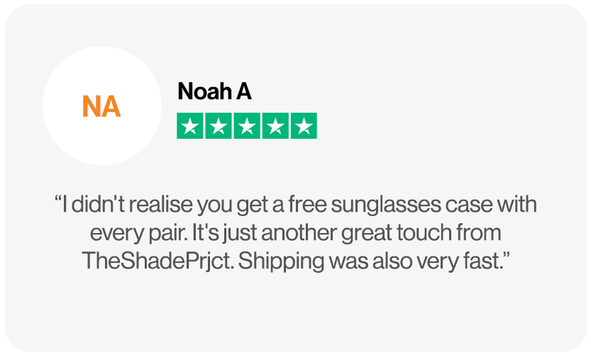 Trustpilot review from Noah A praising the fast shipping and added bonus of a free sunglasses case with every pair from TheShadePrjct.