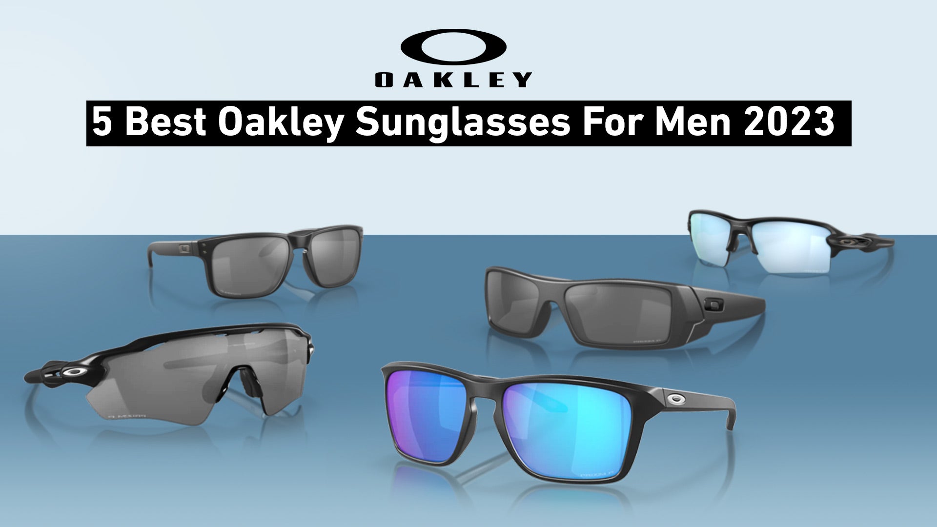 The 5 Best Oakley Sunglasses For Men 2024