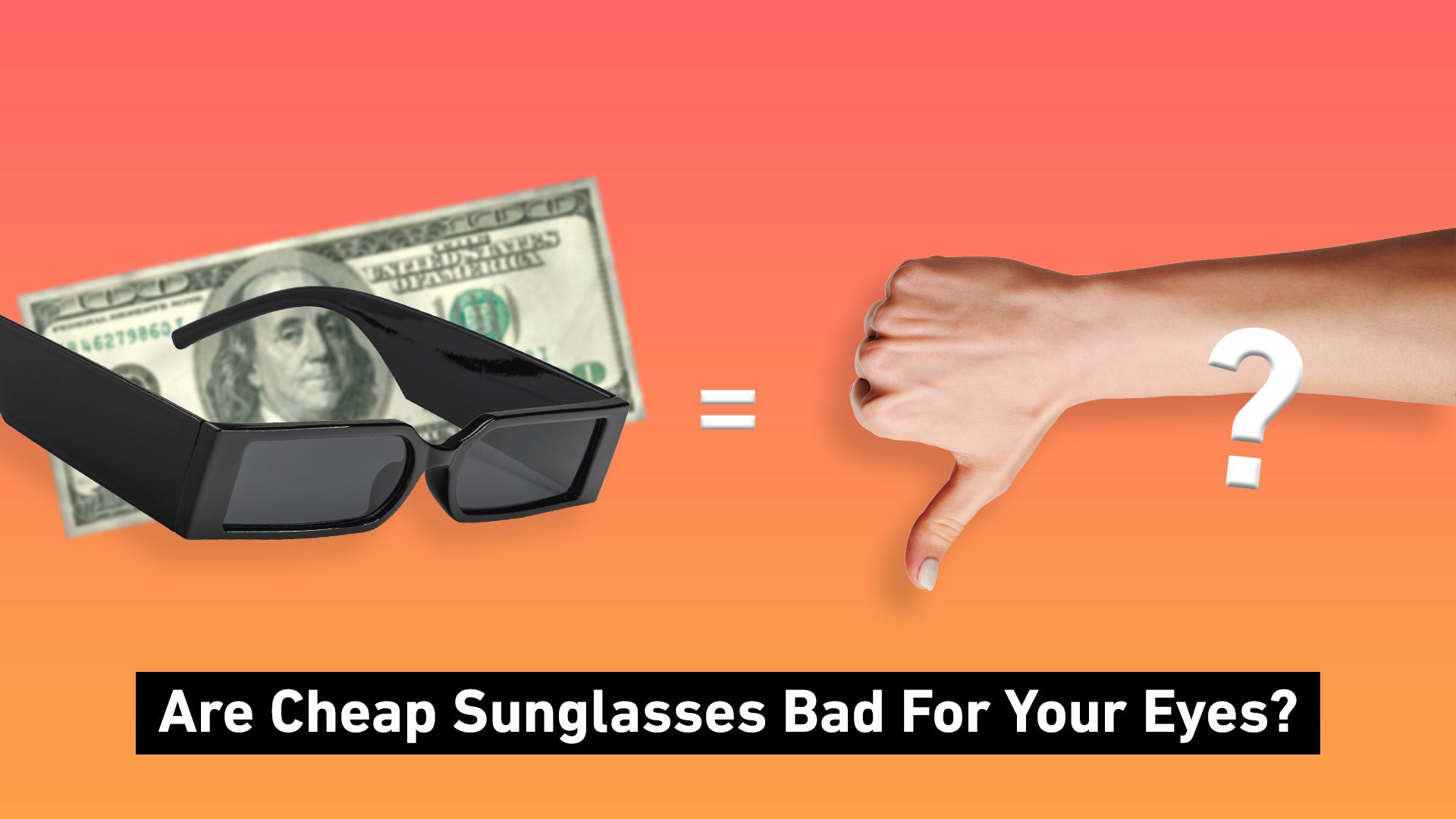 Are Cheap Sunglasses Bad For Your Eyes?