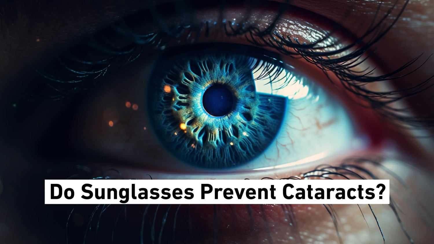 Do Sunglasses Prevent Cataracts?
