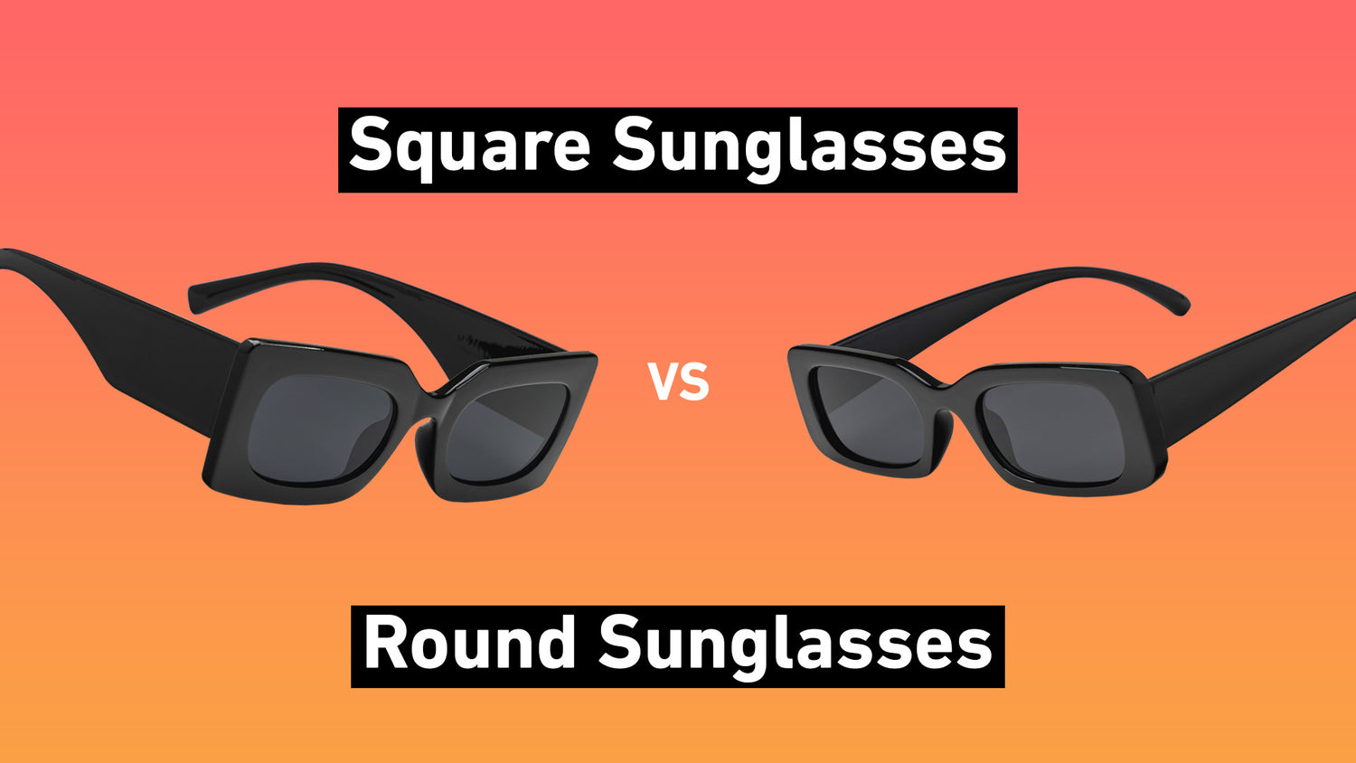 Square Sunglasses vs Round Sunglasses